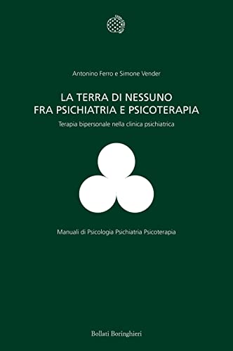 Stock image for La terra di nessuno fra psichiatria e psicoterapia. Terapia bipersonale nella clinica psichiatrica for sale by medimops