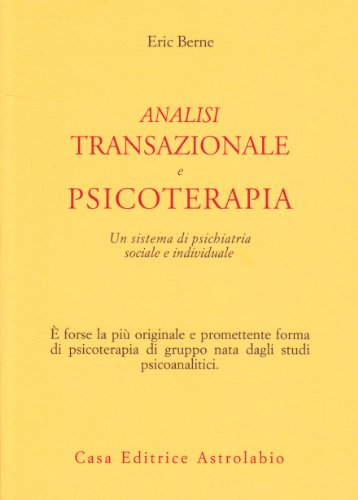 9788834000199: Analisi transazionale e psicoterapia. Un sistema di psichiatria sociale e individuale