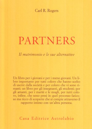 Partners. Il matrimonio e le sue alternative (9788834001165) by Carl R. Rogers