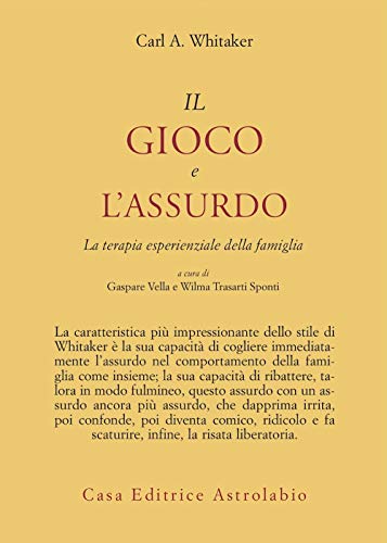 Il gioco e l'assurdo. La terapia esperienziale della famiglia (9788834007839) by Unknown Author