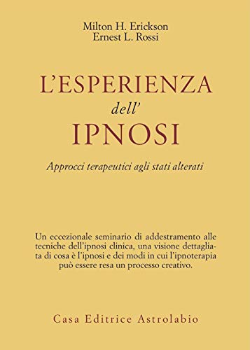 9788834008096: L'esperienza dell'ipnosi. Approcci terapeutici agli stati alterati