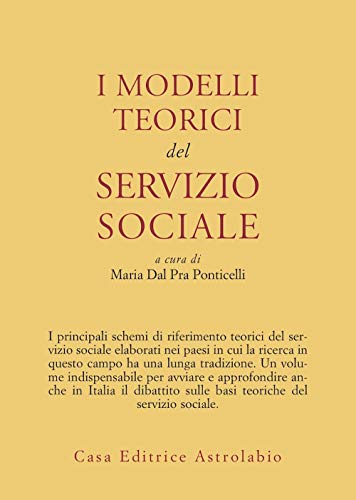 9788834008157: I modelli teorici del servizio sociale (Il servizio sociale)