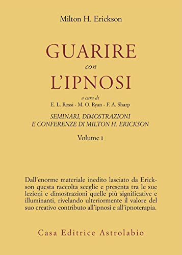 9788834008188: Seminari, dimostrazioni, conferenze. Guarire con l'Ipnosi (Vol. 1)