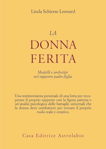 9788834008300: La donna ferita. Modelli e archetipi del rapporto padre-figlia (Psiche e coscienza)