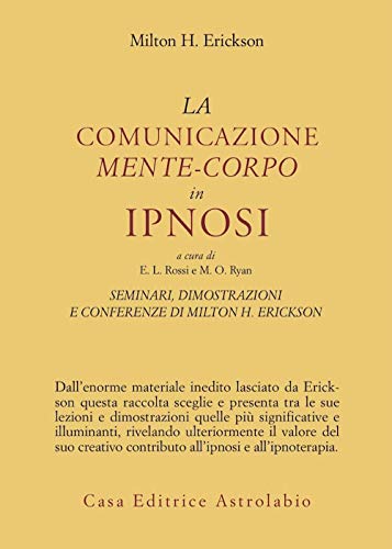 9788834009420: La Comunicazione Mente-Corpo in Ipnosi. Seminari,Dimostrazioni, Conferenze: Vol. 3