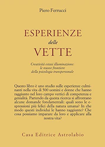 9788834009680: Esperienze delle vette. Creativit estasi illuminazione: le nuove frontiere della psicologia transpersonale