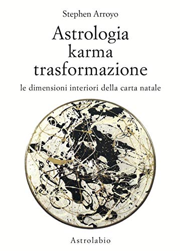 Stock image for Astrologia, karma, trasformazione. Le dimensioni interiori della carta natale for sale by libreriauniversitaria.it