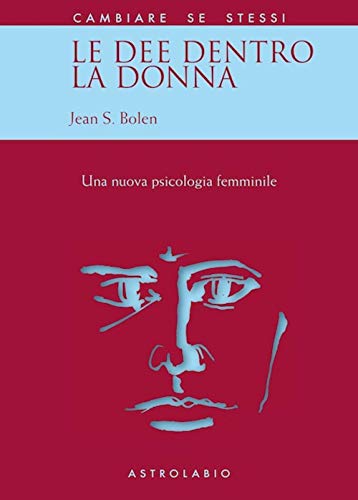 Le dee dentro la donna. Una nuova psicologia al femminile (9788834010334) by Jean Shinoda Bolen