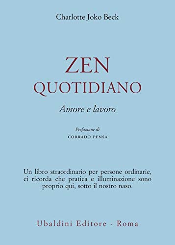 Beispielbild fr Zen quotidiano. Amore e lavoro zum Verkauf von TranceWorks