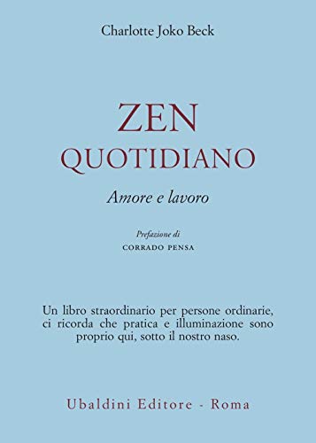 Stock image for Zen quotidiano. Amore e lavoro for sale by TranceWorks