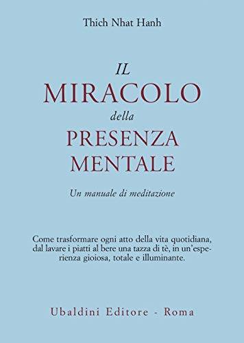 9788834010488: Il miracolo della presenza mentale. Un manuale di meditazione