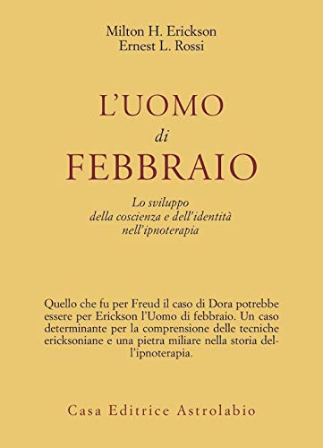 9788834010549: L'uomo di febbraio. Lo sviluppo della coscienza e dell'identit nell'ipnoterapia