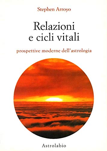 Beispielbild fr Relazioni e cicli vitali. Prospettive moderne dell'astrologia (Scienze alternative) zum Verkauf von medimops