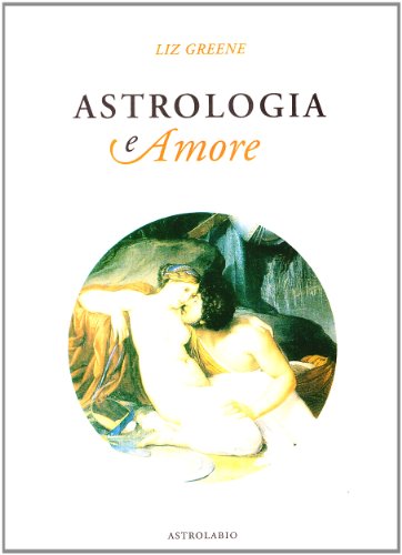 Astrologia e amore (Italian Edition) (9788834011379) by Greene, Liz