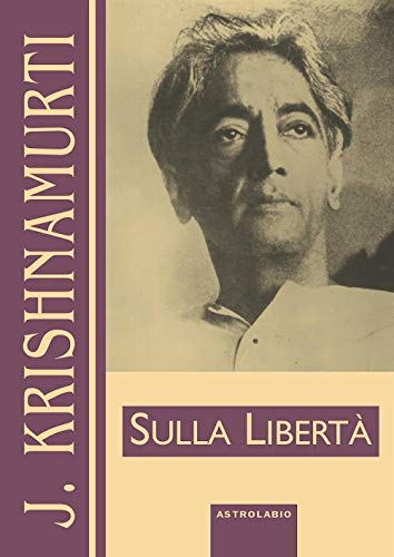 Sulla libertà Krishnamurti, Jiddu and Trippodo, S. - Sulla libertà Krishnamurti, Jiddu and Trippodo, S.