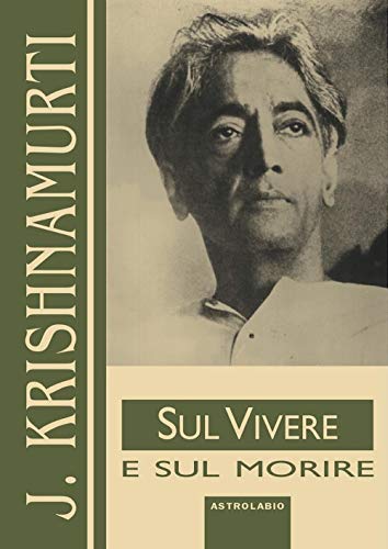 Sul vivere e sul morire (9788834012734) by J. Krishnamurti