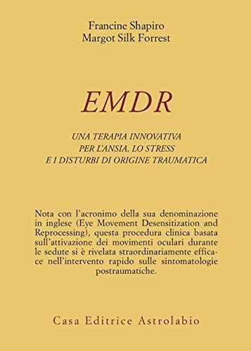 Stock image for EMDR. Una terapia innovativa per il superamento dell'ansia, dello stress e dei disturbi di origine traumatica (Italian) for sale by Brook Bookstore