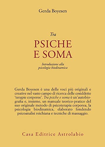 Beispielbild fr Tra psiche e soma. Introduzione alla psicologia Biodinamica zum Verkauf von Il Salvalibro s.n.c. di Moscati Giovanni