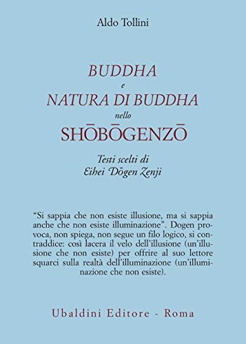 Stock image for Buddha e natura di Buddha nello Shobogenzo. Testi scelti di Eihei Dogen Zenji Tollini, Aldo for sale by Librisline