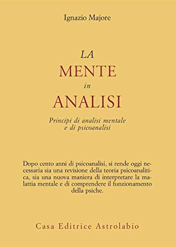 Stock image for La mente in analisi. Principi di analisi mentale e di psicoanalisi for sale by libreriauniversitaria.it