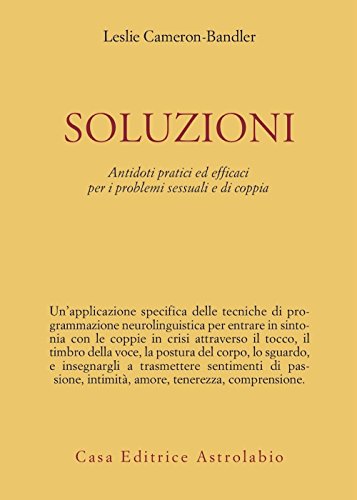 9788834015049: Soluzioni. Antidoti pratici ed efficaci per i problemi sessuali e di coppia