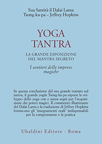 Stock image for Yoga tantra. La grande esposizione del mantra segreto vol. 3 - I sentieri delle imprese magiche [Perfect Paperback] for sale by Brook Bookstore