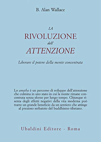 La rivoluzione dell'attenzione. Liberare il potere della mente concentrata (9788834015278) by Wallace B. Alan