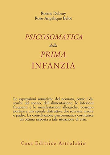 Beispielbild fr Psisosomatica della Prima Infanzia zum Verkauf von Il Salvalibro s.n.c. di Moscati Giovanni