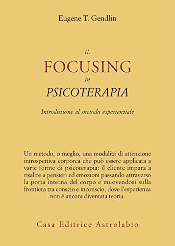 Imagen de archivo de Il focusing in psicoterapia. Introduzione al metodo esperienziale a la venta por Old Line Books