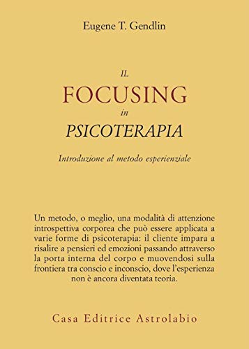 Stock image for Il focusing in psicoterapia. Introduzione al metodo esperienziale for sale by Old Line Books