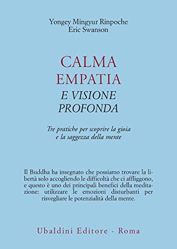 Imagen de archivo de Calma empatia e visione profonda. Tre pratiche per scoprire la gioia e la saggezza della mente a la venta por medimops