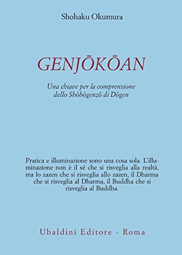 Imagen de archivo de Genjokoan - Una Chiave per la Comprensione dello Shobogenzo di Dogen a la venta por Il Salvalibro s.n.c. di Moscati Giovanni