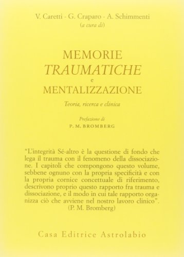 9788834016404: Memorie traumatiche e mentalizzazione. Teoria, ricerca e clinica (Psiche e coscienza)