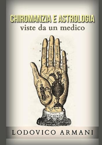 Imagen de archivo de Chiromanzia e Astrologia viste da un medico (Italian Edition) a la venta por Books Unplugged