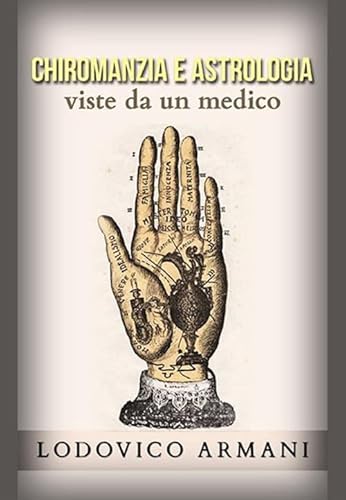 Stock image for Chiromanzia e Astrologia viste da un medico (Italian Edition) for sale by Books Unplugged