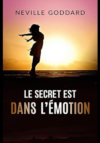 Stock image for Le secret est dans l'motion: Traduction: David De Angelis for sale by Revaluation Books