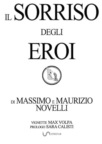 Stock image for Il sorriso degli eroi for sale by Revaluation Books