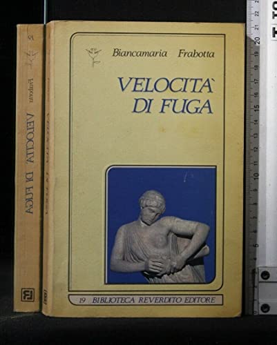 VelocitaÌ€ di fuga (Biblioteca) (Italian Edition) (9788834240168) by Frabotta, Biancamaria