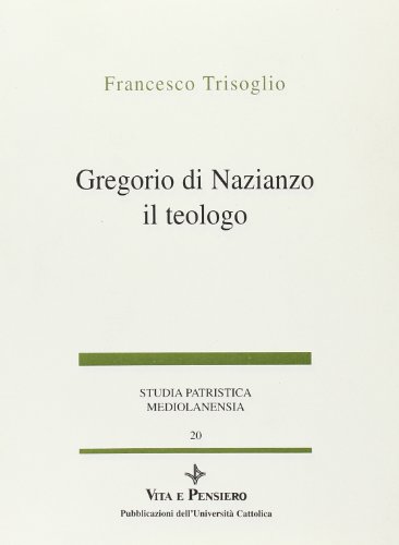 9788834301821: Gregorio di Nazianzo il teologo (Studia patristica mediolanensia)