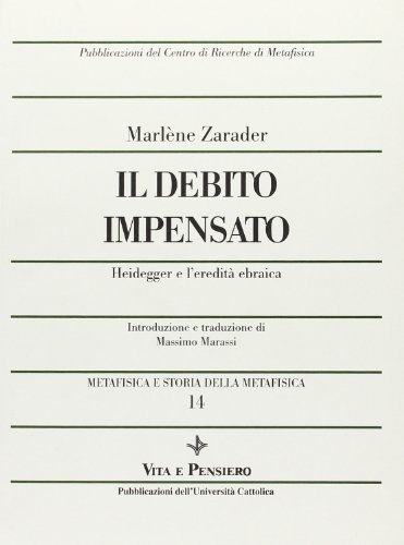 9788834303702: Metafisica e storia della metafisica. Il debito impensato. Heidegger e l'eredit ebraica (Vol. 14) (Universit/Ricerche/Filosofia)