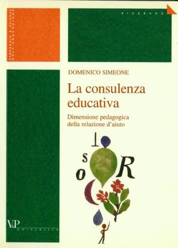 9788834308905: La consulenza educativa. Dimensione pedagogica della relazione d'aiuto