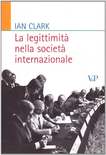 La legittimitÃ: nella societÃ  internazionale (9788834312919) by Unknown Author