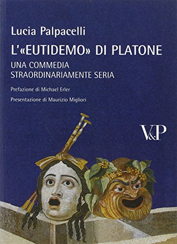 9788834318287: A'Eutidemo di Platone. Una commedia straordinariamente seria