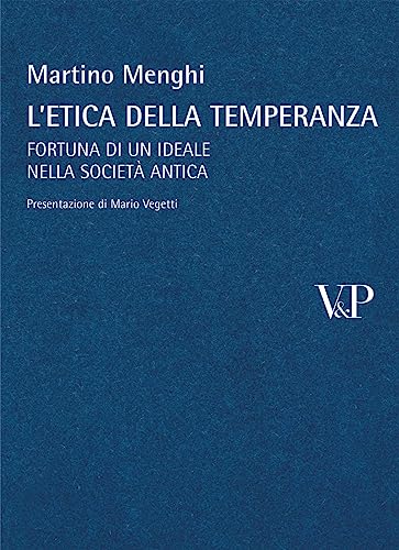 9788834318577: L'etica della temperanza. Fortuna di un ideale nella societ antica (Universit/Ricerche/Filosofia)