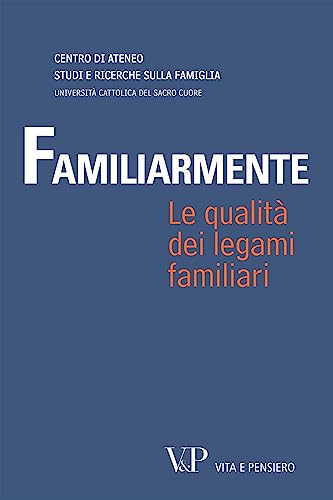 Stock image for Familiarmente. Le qualit dei legami familiari for sale by medimops