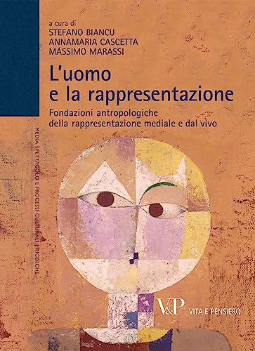 9788834322123: L'uomo e la rappresentazione. Fondazioni antropologiche della rappresentazione mediale e dal vivo