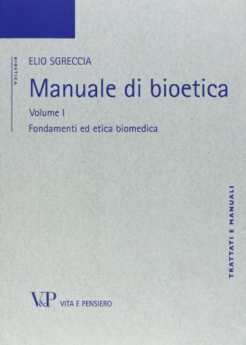 Manuale di bioetica vol. 1 - Fondamenti ed etica biomedica (9788834323632) by Unknown Author