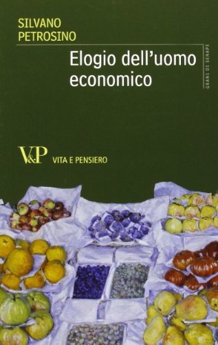 Beispielbild fr Elogio dell'uomo economico zum Verkauf von medimops
