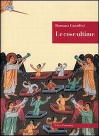 9788834338773: Le cose ultime. La dottrina cristiana sulla morte, la purificazione dopo la morte, la resurrezione, il giudizio e l'eternit