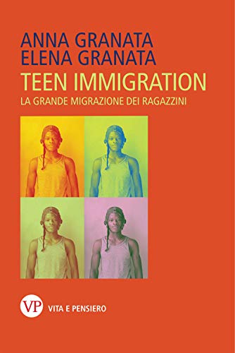Stock image for Teen immigration. La grande migrazione dei ragazzini for sale by libreriauniversitaria.it